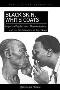 Black Skin, White Coats by Dr. Matthew Heaton